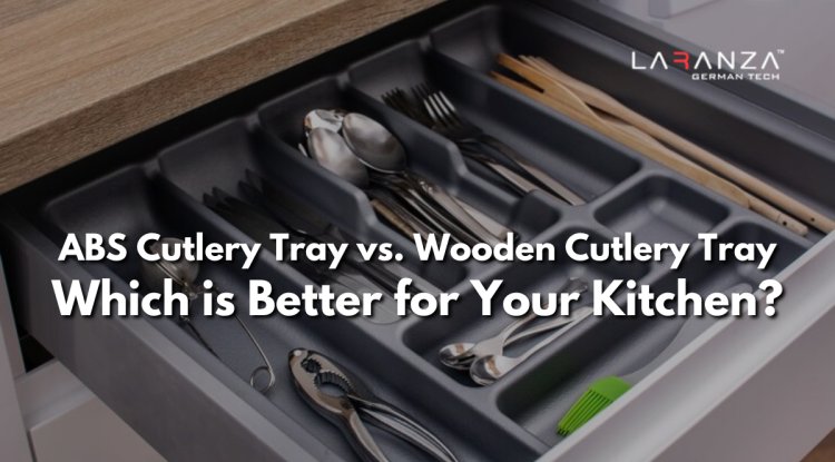 ABS Cutlery Tray vs. Wooden Cutlery Tray: Which is Best?