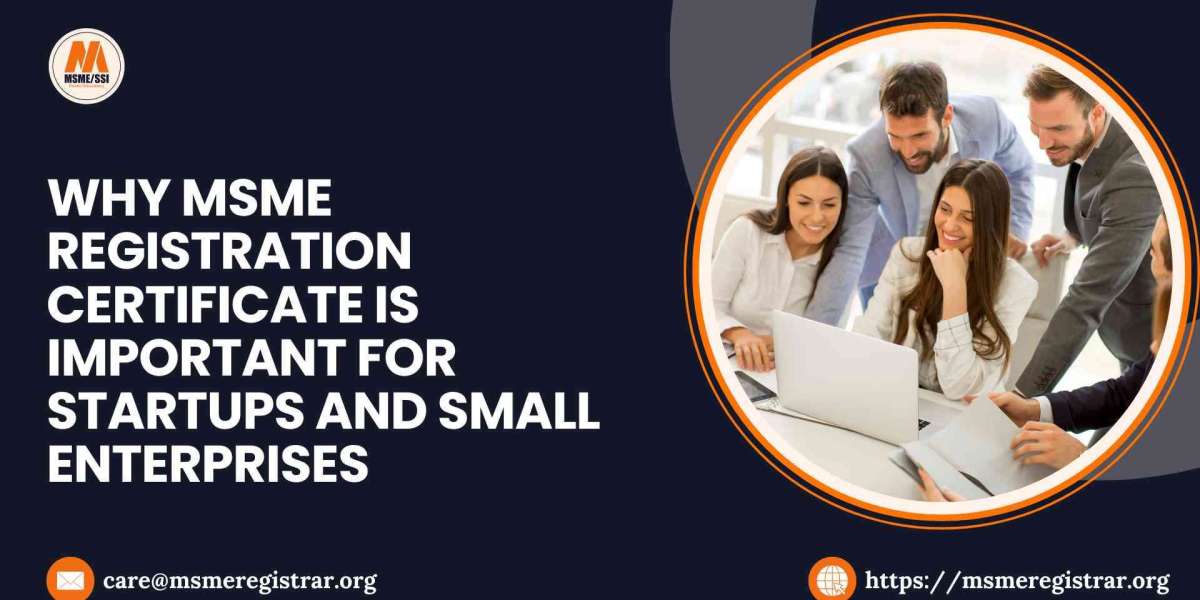 Why MSME Registration Certificate is Important for Startups and Small Enterprises