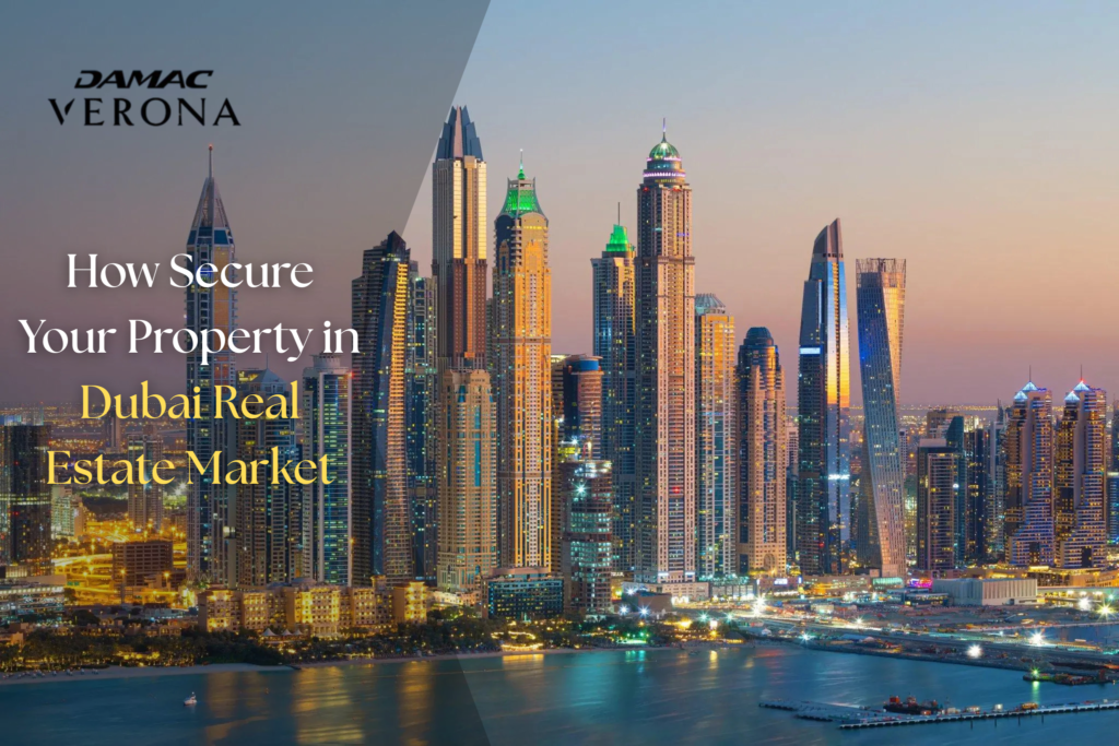How Secure Your Property in Dubai Real Estate Market