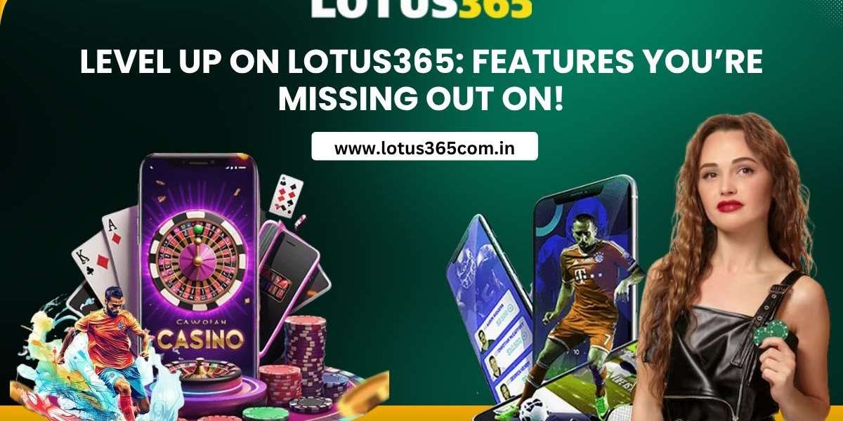 Level Up on Lotus365: Features You’re Missing Out On!