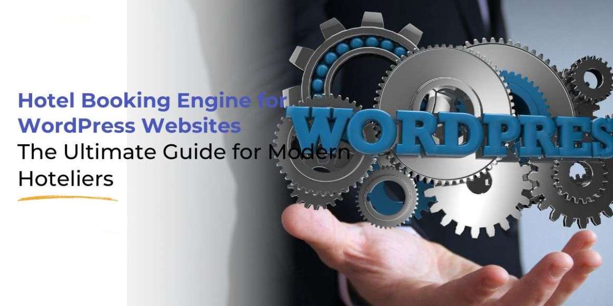 Hotel Booking Engine for WordPress Websites: The Ultimate Guide for Modern Hoteliers