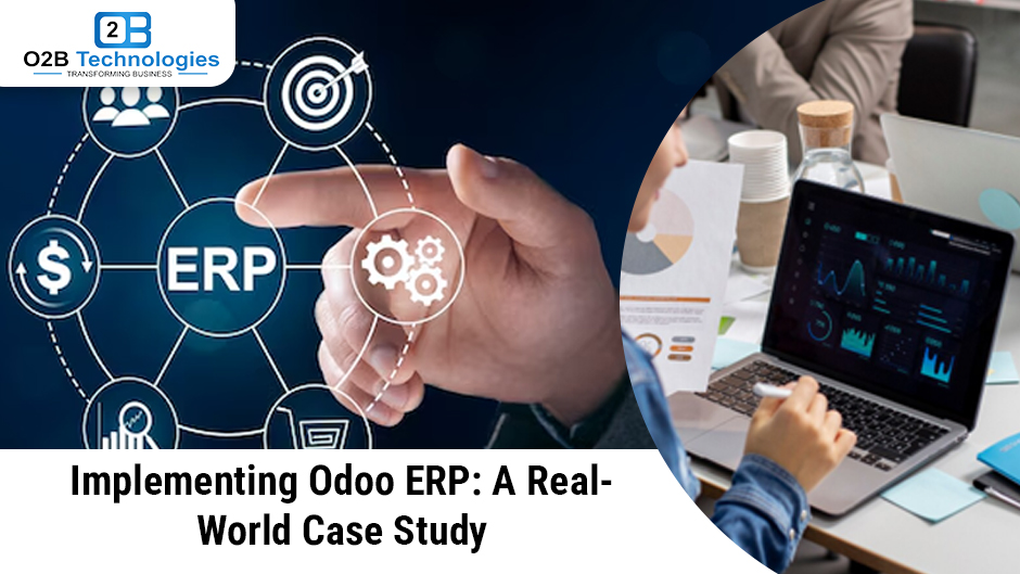 Implementing Odoo ERP: A Real-World Case Study – Expert ERP Solutions