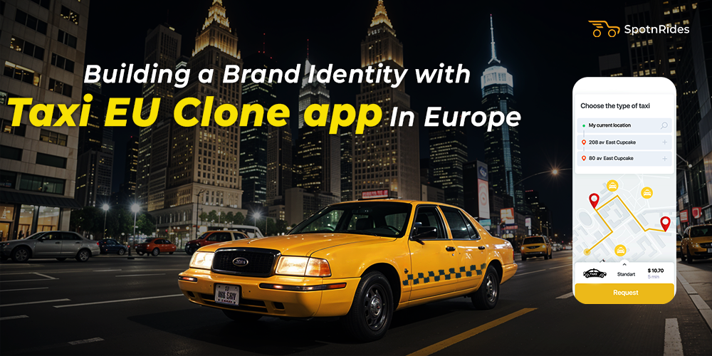 Building a Brand Identity with Taxi EU Clone App in Europe - SpotnRides - AI Powered Taxi Booking App