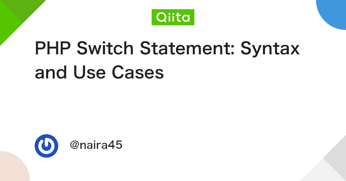 PHP Switch Statement: Syntax and Use Cases #プログラミング - Qiita