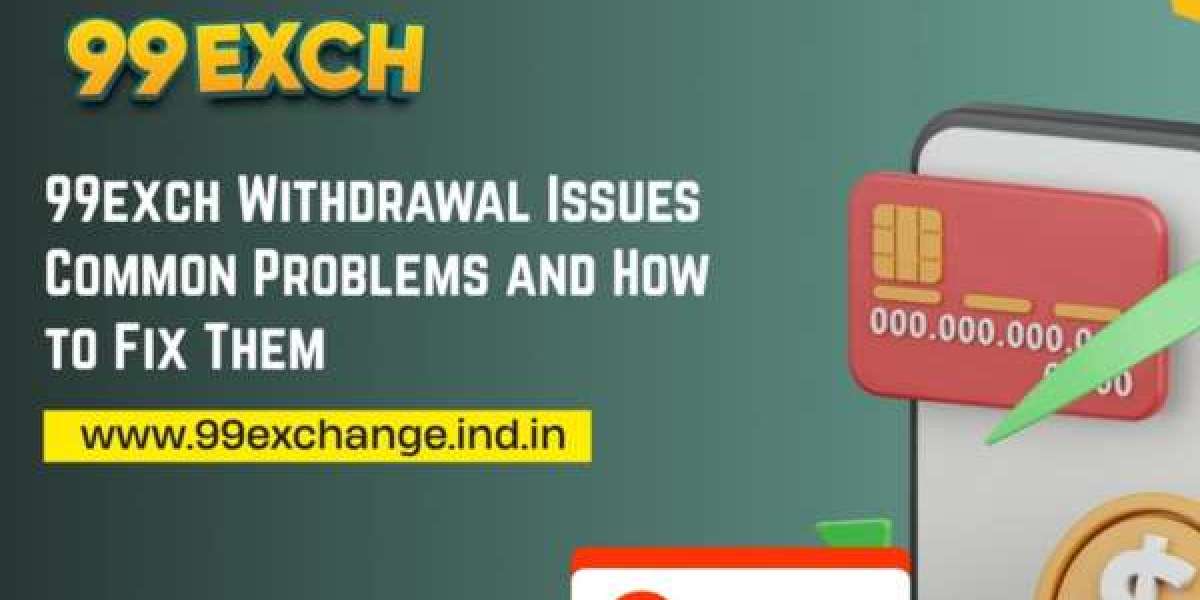99exch Withdrawal Issues: Common Problems and How to Fix Them