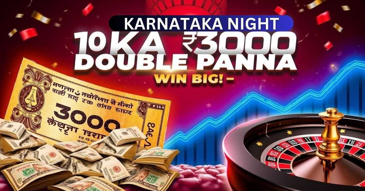 How to Play Karnataka Night 10 Ka 3000 Double Panna for Big Wins