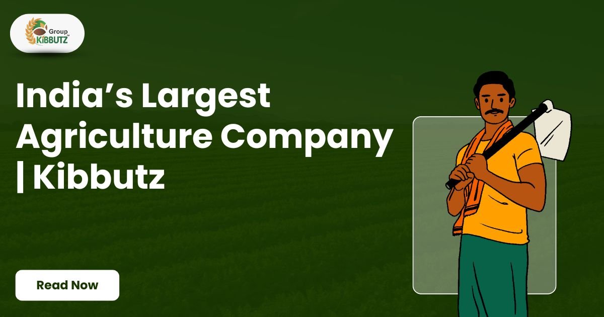 India’s Largest Agriculture Company | Kibbutz