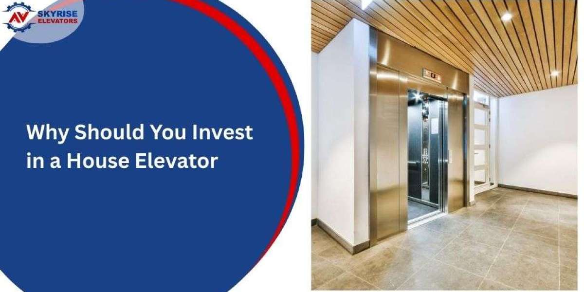 Why Should You Invest in a House Elevator?