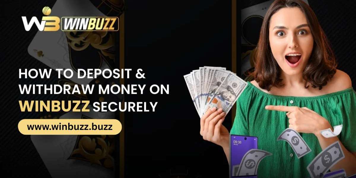 How to Deposit and Withdraw Money on Winbuzz Securely