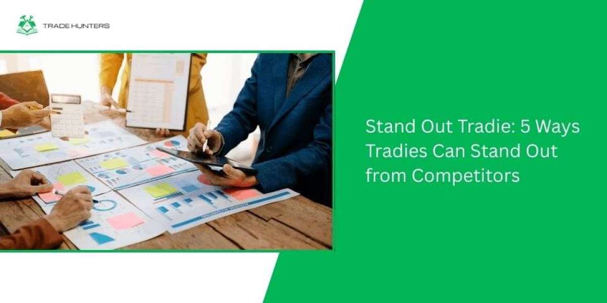 Stand Out Tradie: 5 Ways Tradies Can Stand Out from Competitors