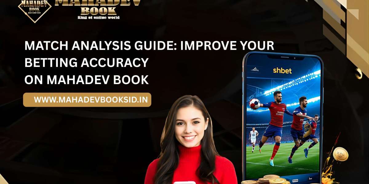 Match Analysis Guide: Improve Your Betting Accuracy on Mahadev Book