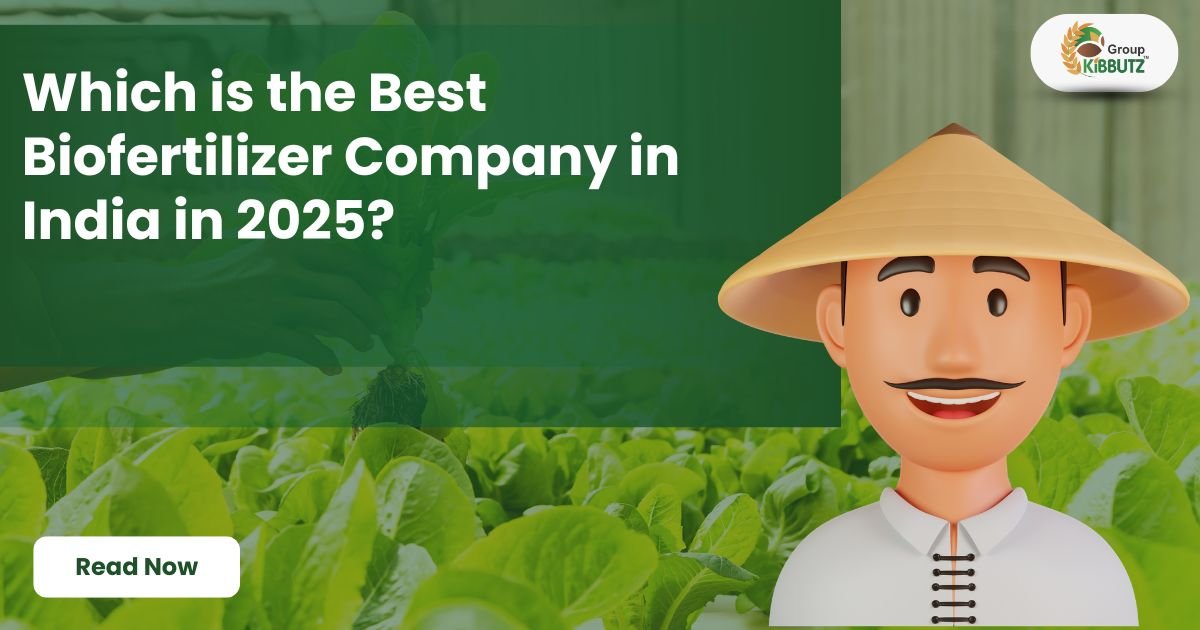 Best Biofertilizer Company in India | Kibbutz
