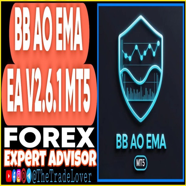 BB AO EMA EA v2.6.1 MT5 (Works on Build 5370+) | Forex Robot | MT5 Expert Advisor - The Trade Lovers