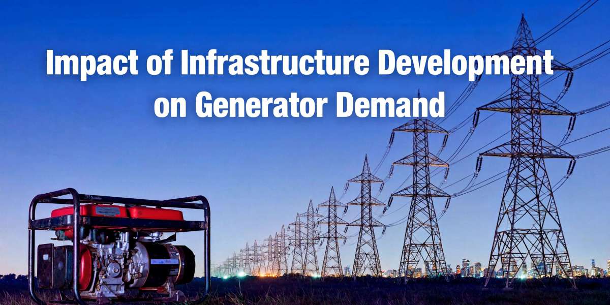 Impact of Infrastructure Development on Generator Demand