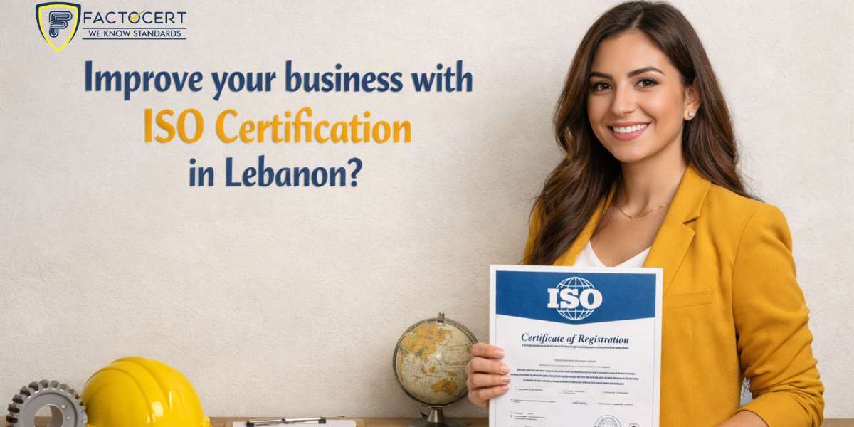 Improve your business with ISO Certification in Lebanon
