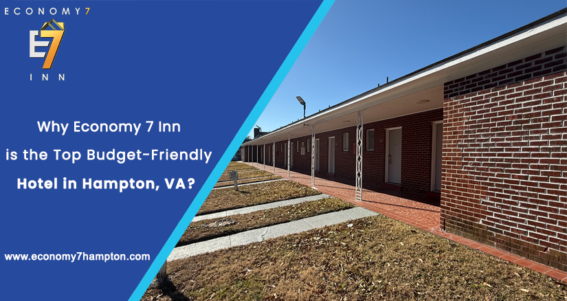 Why Economy 7 Inn is the Top Budget-Friendly Hotel in Hampton, VA